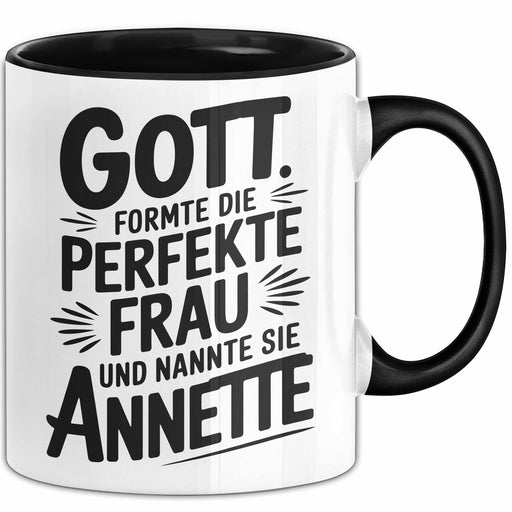 Annette Tasse Geschenk Gott Formte Die Perfekte Frau Annette Geschenkidee Schwarz Trendation