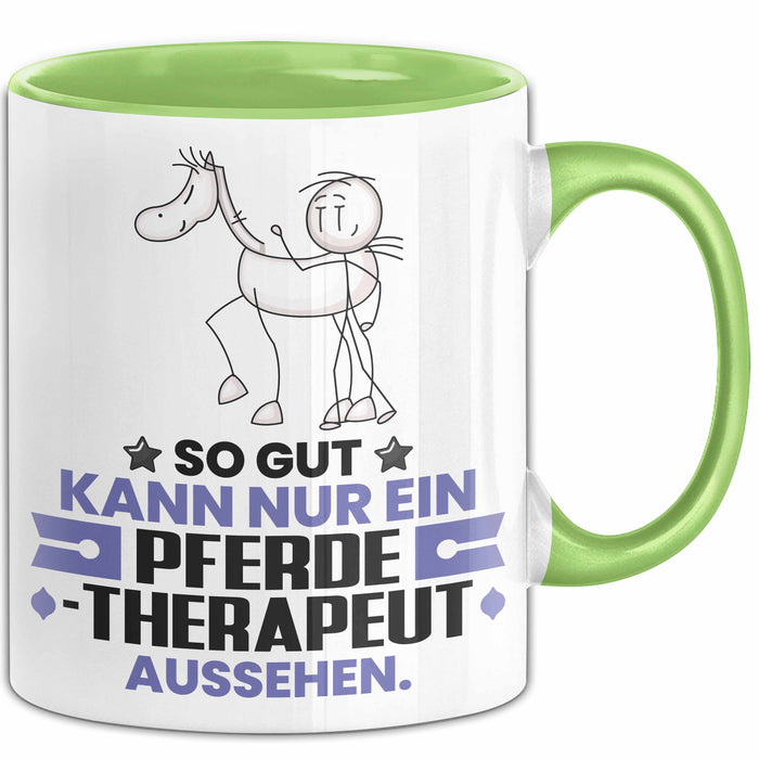 Pferdetherapeut Geschenk Tasse So Gut Kann Nur Ein Pferdetherapeut Aussehen Geschenkidee Kaffee-Becher Grün Trendation
