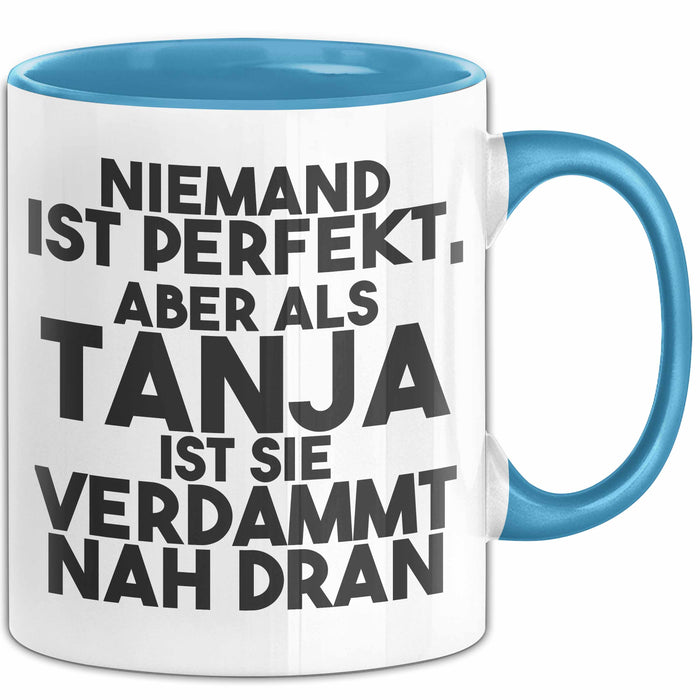Tanja Tasse Niemand Ist Perfekt, Aber Als Tanja Ist Sie Verdammt Nah Dran