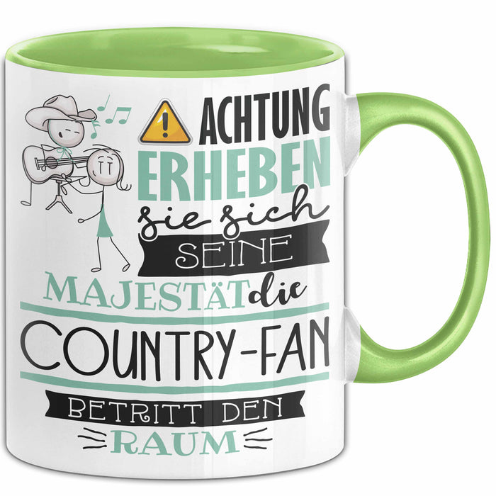 Country-Fan Tasse Geschenk Lustiger Spruch Bitte Erheben Sie Sich Seine Majestät Die Country-Fan Betritt Den Raum Grün Trendation