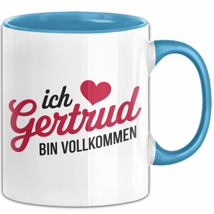 Gertrud Tasse Geschenk Ich Bin Vollkommen Gertrud Geschenkidee Geburtstag Blau Trendation