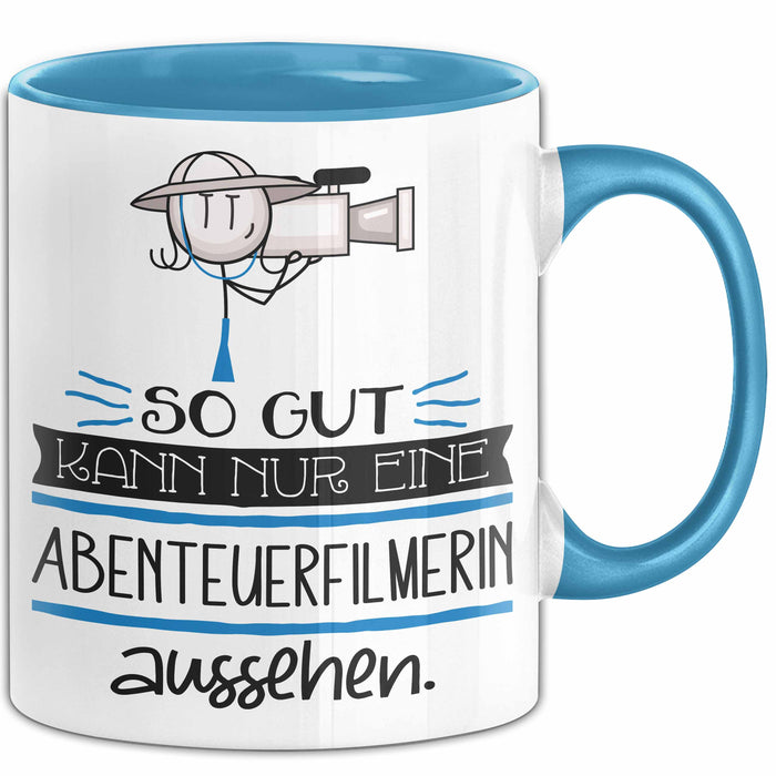 Abenteuerfilmerin Geschenk Tasse So Gut Kann Nur Eine Abenteuerfilmerin Aussehen Geschenkidee Geburtstag Weihnachten Lustig Blau Trendation