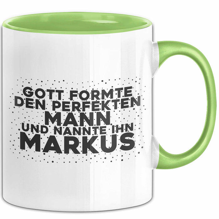 Markus Tasse Gott Formte Den Perfekten Mann Und Nannte Ihn Markus Geschenk