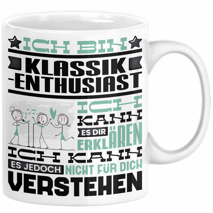 Klassik-Enthusiast Geschenk Tasse Lustige Geschenkdiee für einen Klassik-Enthusiast Geburtstag Ich Bin Klassik-Enthusiast Ich Kann Es Dir Erklären Aber Nicht Für Dich Verstehen Weiß Trendation