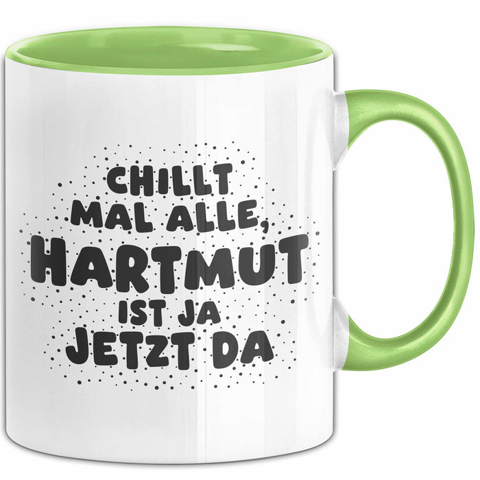 Hartmut Tasse Chillt Mal Alle, Hartmut Ist Ja Jetzt Da Geschenk