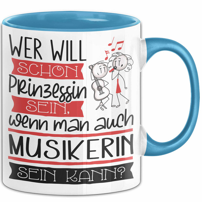 Musikerin Tasse Geschenk Spruch Wer Will Schon Prinzessin Sein Wenn Man Auch Musikerin Sein Kann Blau Trendation