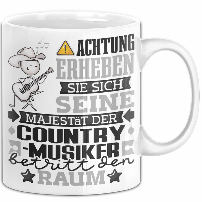 Country-Musiker Geschenk Tasse Lustiger Spruch Erheben Sie Sich Der Country-Musiker Betritt den Raum Weiß Trendation