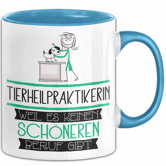 Tierheilpraktikerin Weil Es Keinen Schöneren Beruf Gibt Tasse Geschenk für Eine Tierheilpraktikerin Lustig Blau Trendation