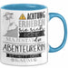 Abenteurerin Tasse Geschenk Lustiger Spruch Bitte Erheben Sie Sich Seine Majestät Die Abenteurerin Betritt Den Raum Blau Trendation