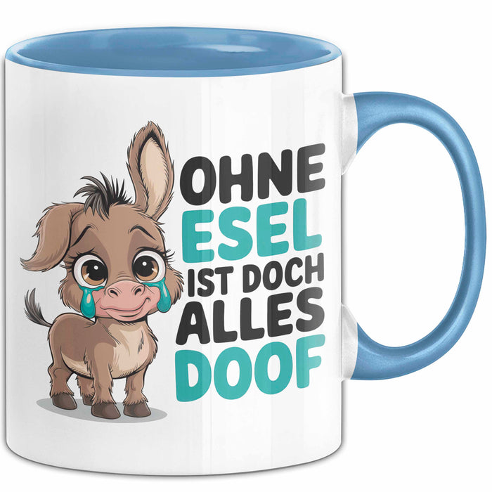 Esel Tier Tasse Geschenk Lustige Geschenkidee Spruch Ohne Esel Ist Doch Alles Doof Blau Trendation