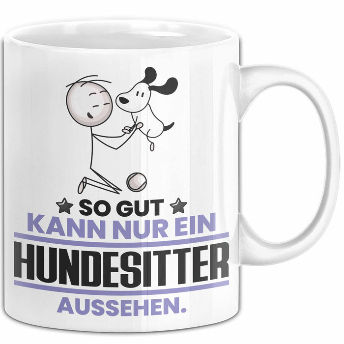 Hundesitter Geschenk Tasse So Gut Kann Nur Ein Hundesitter Aussehen Geschenkidee Kaffee-Becher Weiß Trendation