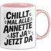 Annette Tasse Geschenk Chillt Mal Alle Annette Ist Ja Jetzt Da Geschenkidee Becher mit Name Rosa Trendation