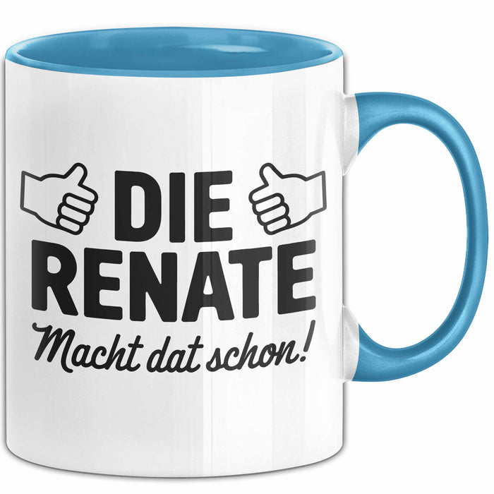 Renate Tasse Geschenk Die Renate Macht Dat Schon Geschenkidee Becher mit Name Blau Trendation