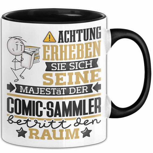Comic-Sammler Geschenk Tasse Lustiger Spruch Erheben Sie Sich Der Comic-Sammler Betritt den Raum Schwarz Trendation