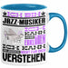 Jazz-Musiker Geschenk Tasse Lustige Geschenkdiee für einen Jazz-Musiker Geburtstag Ich Bin Jazz-Musiker Ich Kann Es Dir Erklären Aber Nicht Für Dich Verstehen Blau Trendation