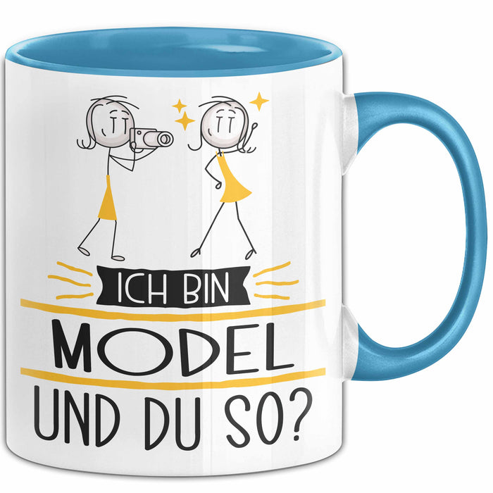 Model Tasse Geschenk Ich Bin Model Und Du So Geschenkidee Lustiger Spruch Becher Blau Trendation