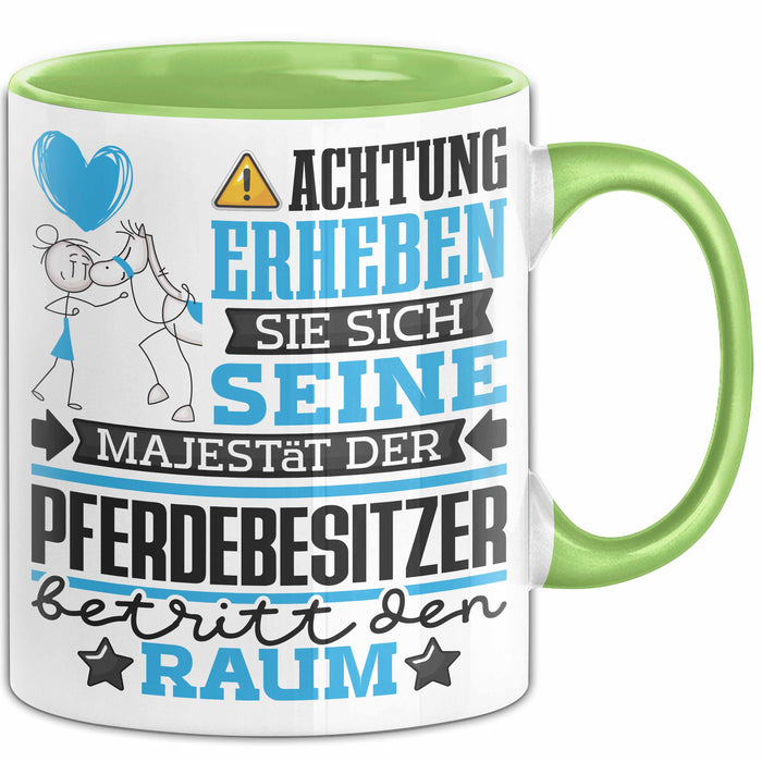 Pferdebesitzer Geschenk Tasse Lustiger Spruch Erheben Sie Sich Der Pferdebesitzer Betritt den Raum Grün Trendation