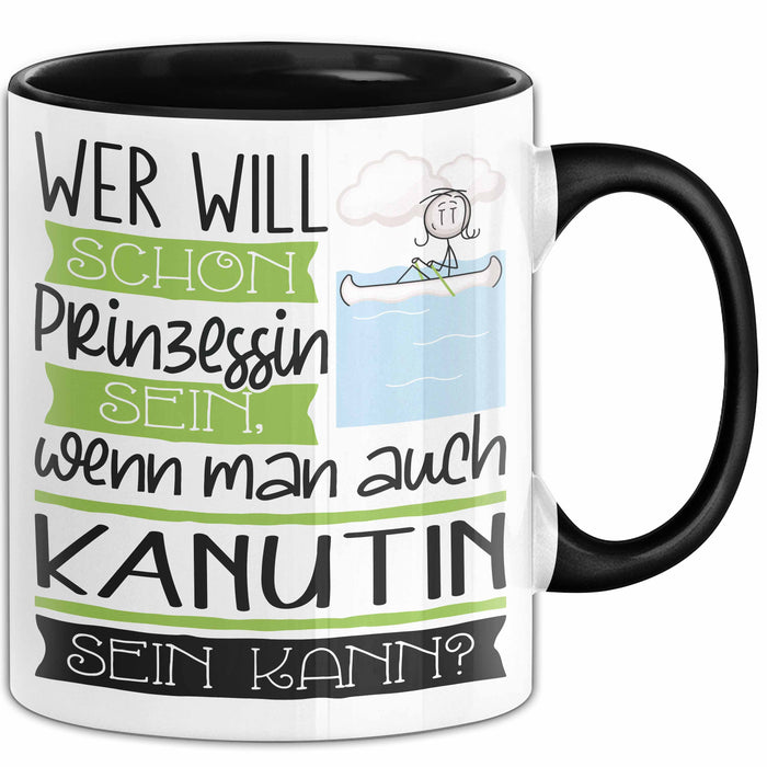 Kanutin Tasse Geschenk Spruch Wer Will Schon Prinzessin Sein Wenn Man Auch Kanutin Sein Kann Trendation