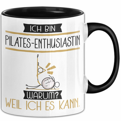 Pilates-Enthusiastin Tasse Geschenk Ich Bin Pilates-Enthusiastin Warum Weil Ich Es Kann Geschenkidee Geburtstag Trendation