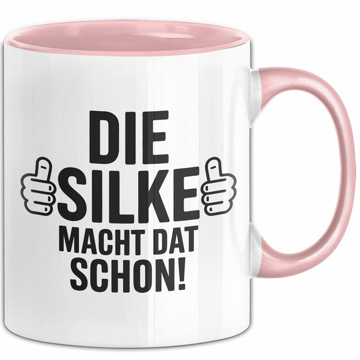 Silke Tasse Geschenk Die Silke Macht Dat Schon Geschenkidee Becher mit Name Rosa Trendation