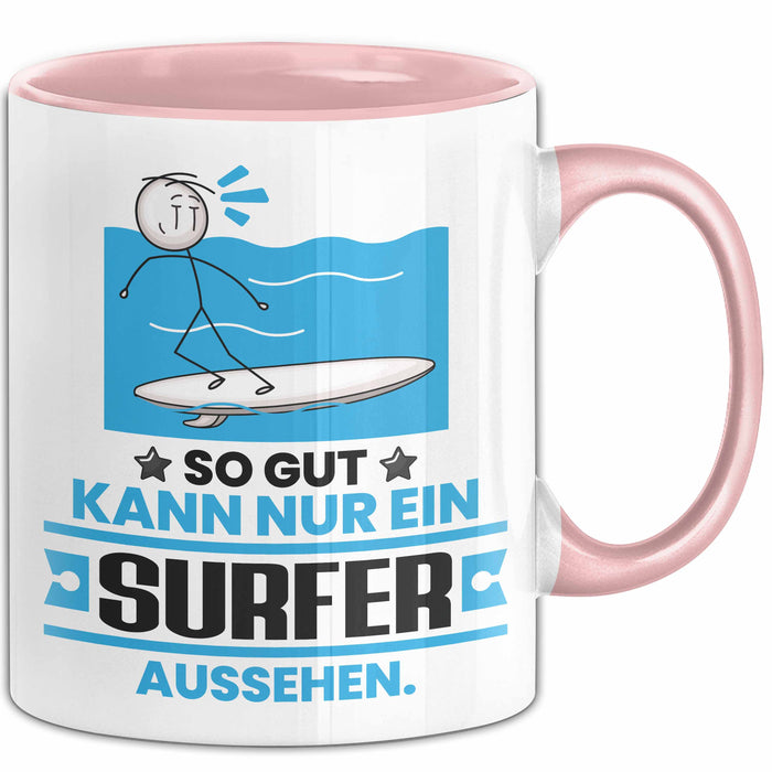 Surfer Geschenk Tasse So Gut Kann Nur Ein Surfer Aussehen Geschenkidee Kaffee-Becher Rosa Trendation