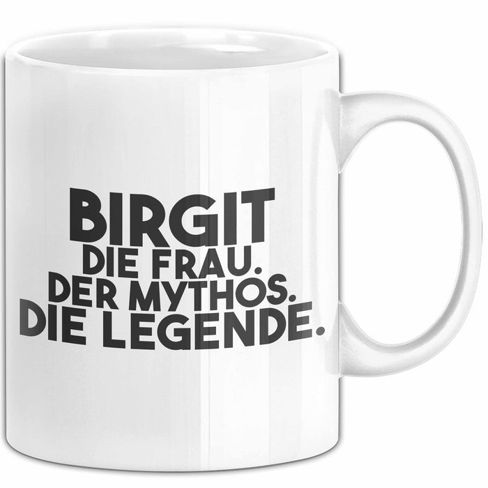 Birgit Tasse Birgit – Die Frau. Der Mythos. Die Legende. Geschenk Weiß Trendation