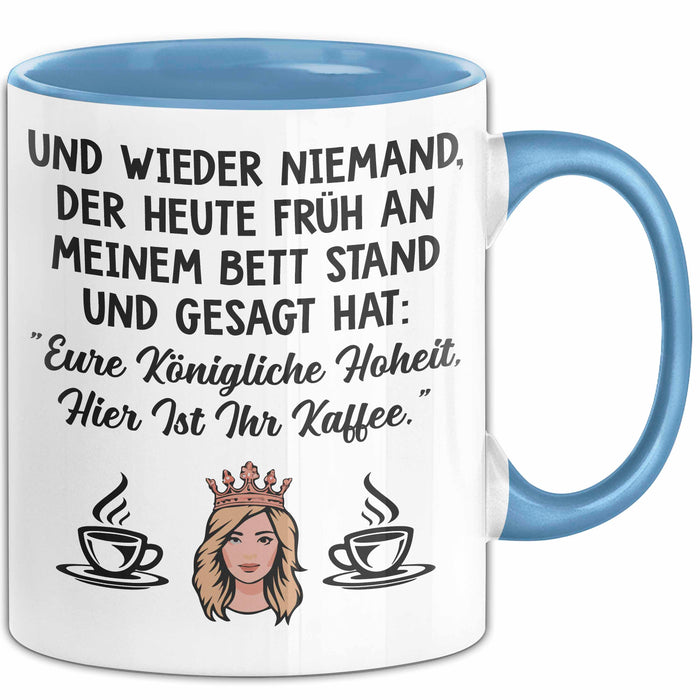 Kaffeeliebhaber Tasse Geschenk Lustige Geschenkidee Spruch Und Wieder Niemand Der Huete Fruh An Meinem Bett Stand Blau Trendation