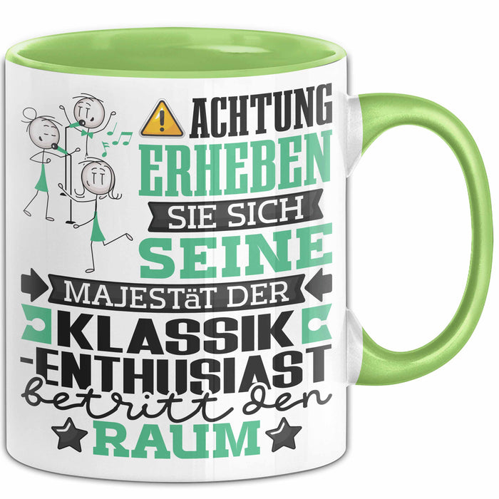 Klassik-Enthusiast Geschenk Tasse Lustiger Spruch Erheben Sie Sich Der Klassik-Enthusiast Betritt den Raum Grün Trendation