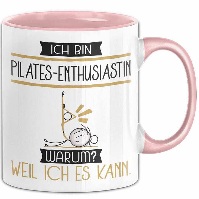 Pilates-Enthusiastin Tasse Geschenk Ich Bin Pilates-Enthusiastin Warum Weil Ich Es Kann Geschenkidee Geburtstag Rosa Trendation