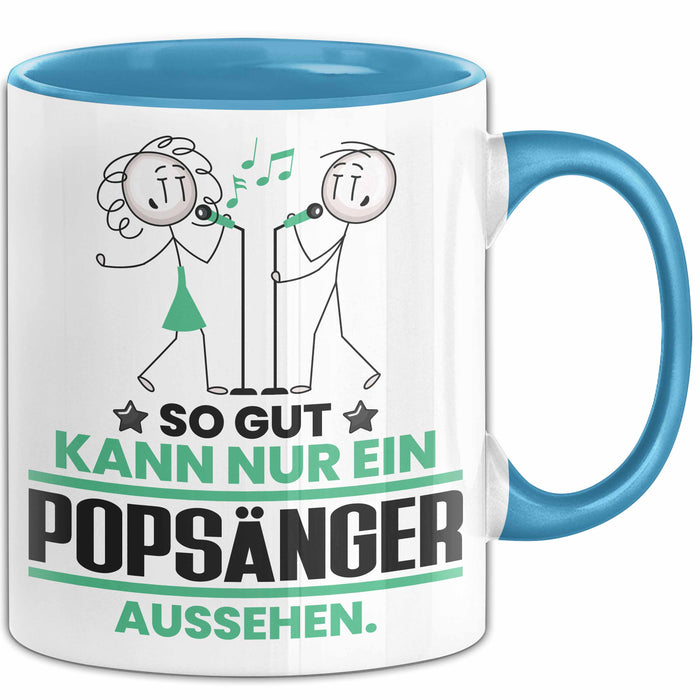 Popsänger Geschenk Tasse So Gut Kann Nur Ein Popsänger Aussehen Geschenkidee Kaffee-Becher Blau Trendation