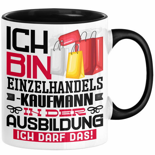 Einzelhandelskaufmann Ausbildung Tasse Geschenk Ich Bin Einzelhandelskaufmann In Der Ausbildung Ich Darf Das Geschenkidee Spruch Schwarz Trendation