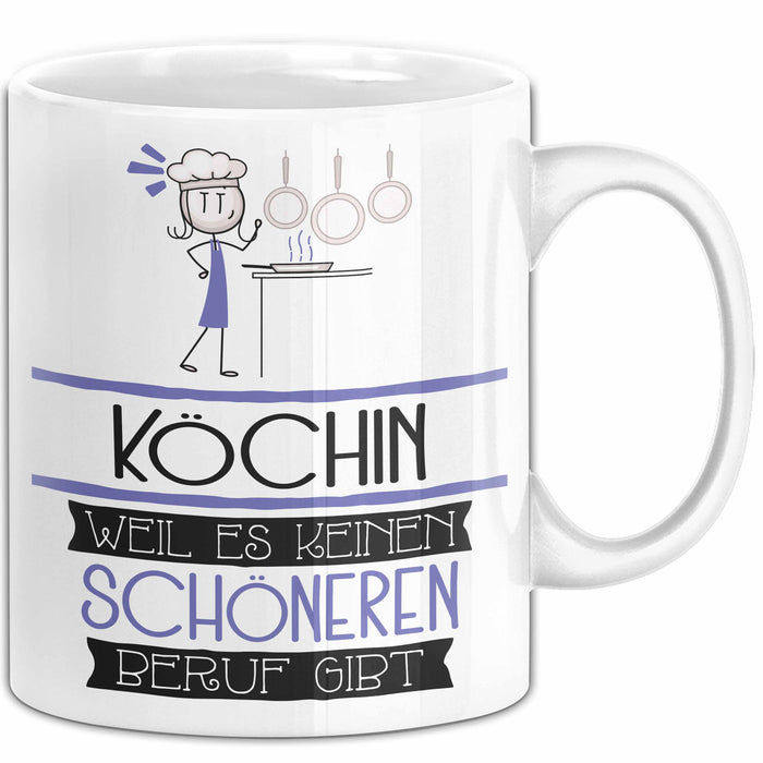 Köchin Weil Es Keinen Schöneren Beruf Gibt Tasse Geschenk für Eine Köchin Lustig Weiß Trendation