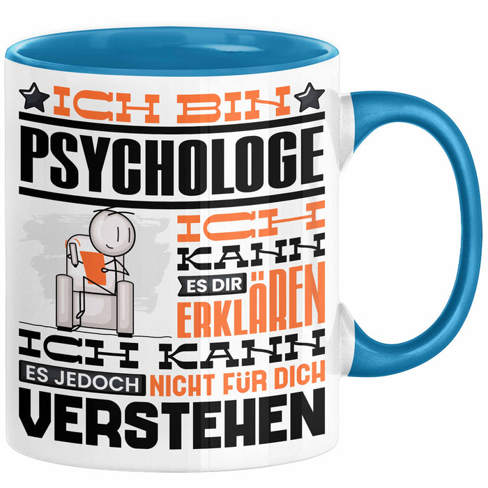 Psychologe Geschenk Tasse Geschenkidee für Psychologe Geburtstag Lustiger Spruch Ich Bin Psychologe Ich Kann Es Dir Erklären Aber Nicht Für Dich Verstehen Funny Blau Trendation
