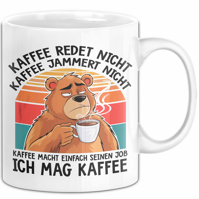 Bär Tierliebhaber Tasse Geschenk Lustige Geschenkidee Spruch Kaffee Redet Nicht Kaffee Jammert Nicht Weiß Trendation