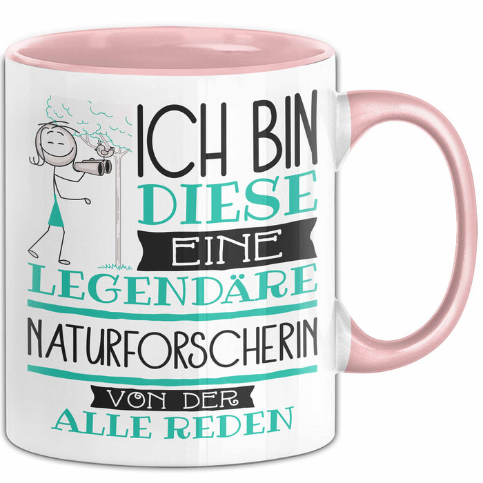 Naturforscherin Tasse Geschenk Ich Bin Diese Eine Legendäre Naturforscherin Von Der Alle Reden Geschenkidee Geburtstag Weihnachten Rosa Trendation