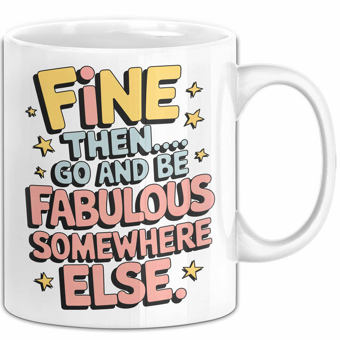Büroarbeit Kollege Abschied Tasse Geschenk Lustige Geschenkidee Spruch Na Dann… Geh Und Sei Woanders Fabulös Weiß Trendation