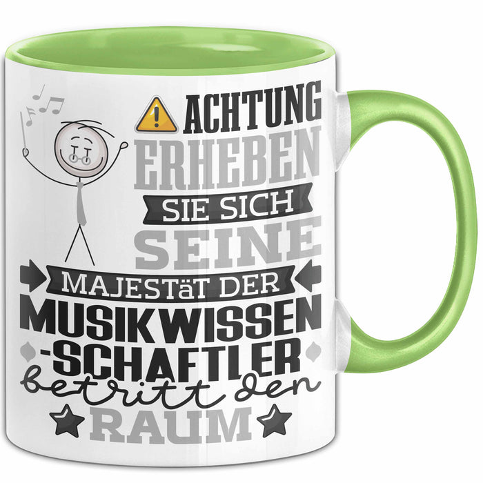 Musikwissenschaftler Geschenk Tasse Lustiger Spruch Erheben Sie Sich Der Musikwissenschaftler Betritt den Raum Grün Trendation