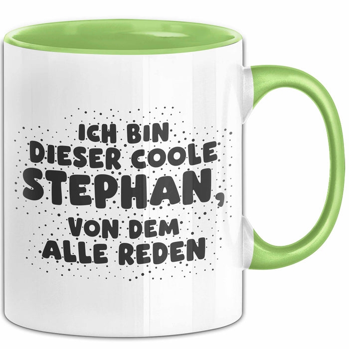 Stephan Tasse Ich Bin Dieser Coole Stephan, Von Dem Alle Reden Geschenk