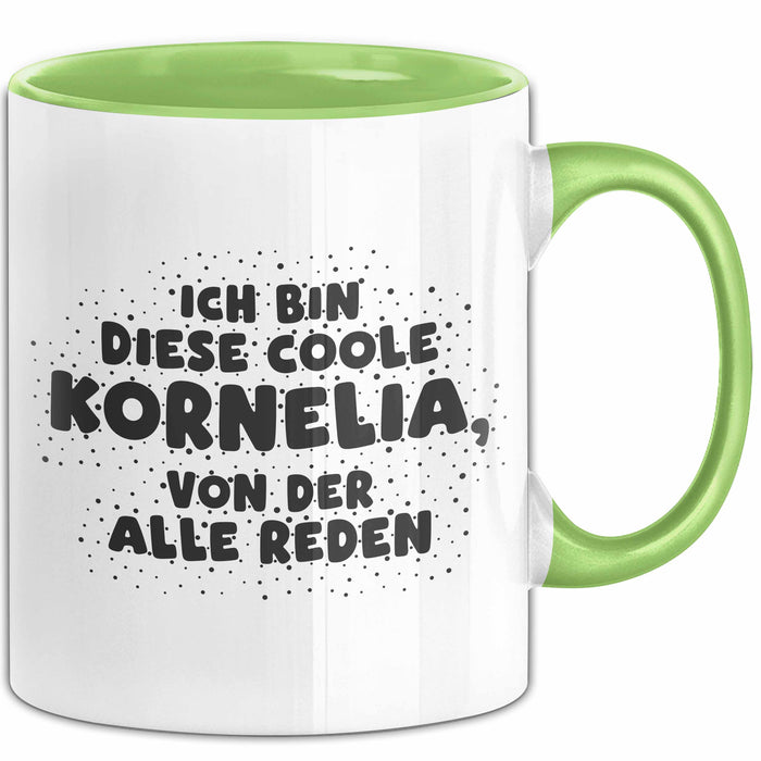 Kornelia Tasse Ich Bin Diese Coole Kornelia, Von Der Alle Reden Geschenk