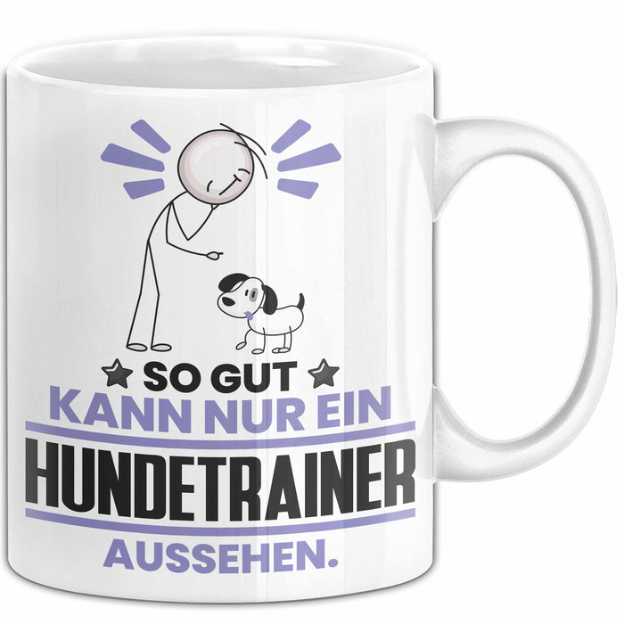 Hundetrainer Geschenk Tasse So Gut Kann Nur Ein Hundetrainer Aussehen Geschenkidee Kaffee-Becher Weiß Trendation