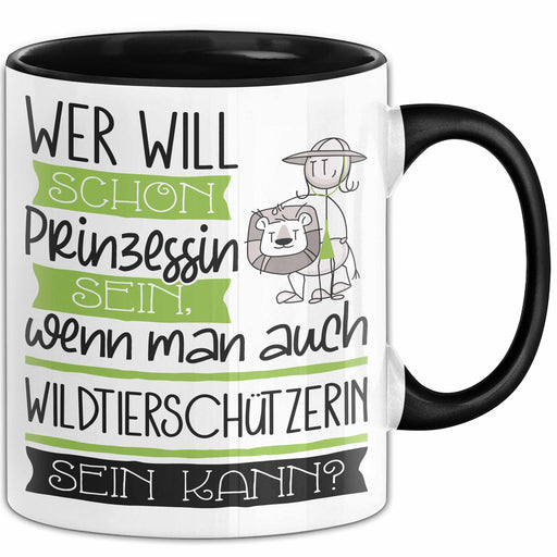 Wildtierschützerin Tasse Geschenk Spruch Wer Will Schon Prinzessin Sein Wenn Man Auch Wildtierschützerin Sein Kann Trendation