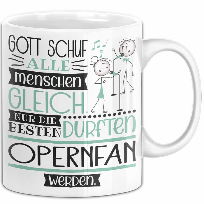 Opernfan Geschenk Becher Tasse Gott Schuf Alle Menschen Gleich Nur Die Besten Durfeten Opernfan Werden Geschenkidee Lustig Weiß Trendation