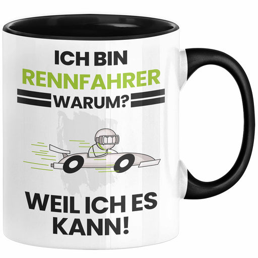 Rennfahrer Geschenk Tasse Lustiger Spruch Ich Bin Rennfahrer Warum Weil Ich Es Kann Geschenkidee Bester Rennfahrer Geburtstag Kaffee-Becher Trendation