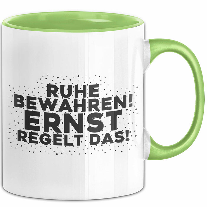 Ernst Tasse Ruhe Bewahren! Ernst Regelt Das! Geschenk