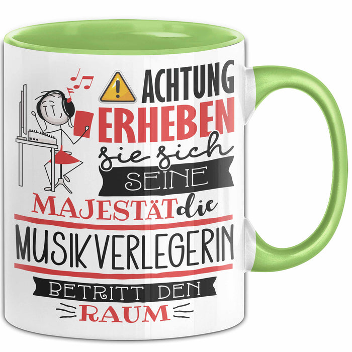 Musikverlegerin Tasse Geschenk Lustiger Spruch Bitte Erheben Sie Sich Seine Majestät Die Musikverlegerin Betritt Den Raum Grün Trendation