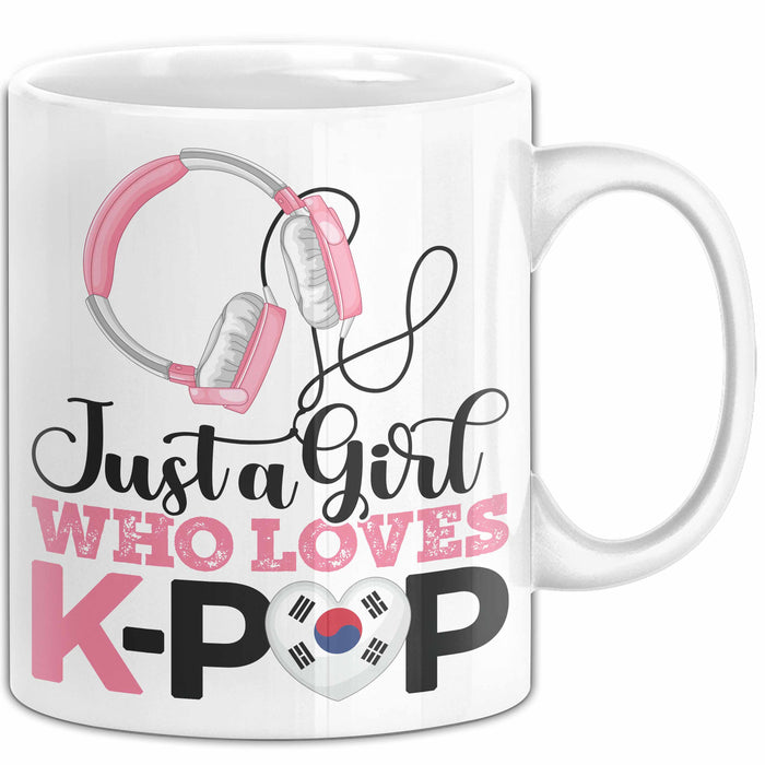 KPop Tasse Geschenk Just a Girl Who Loves KPop Spruch Geschenkidee Weiß Trendation