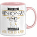 Hip-Hop-Fan Tasse Geschenk Ich Bin Hip-Hop-Fan Warum Weil Ich Es Kann Geschenkidee Geburtstag Rosa Trendation