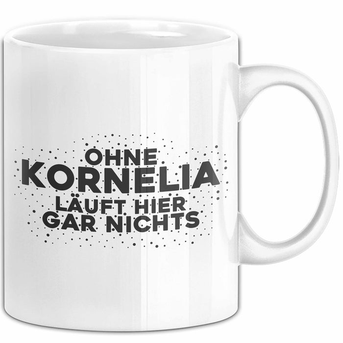 Kornelia Tasse Ohne Kornelia Laeuft Hier Gar Nichts Geschenk