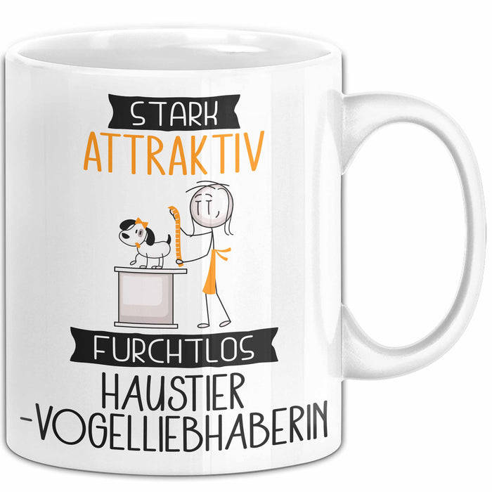 Haustier-Modedesignerin Tasse Geschenk Becher Stark Attraktiv Furchtlos Haustier-Modedesignerin Lustige Geschenkidee Weiß Trendation
