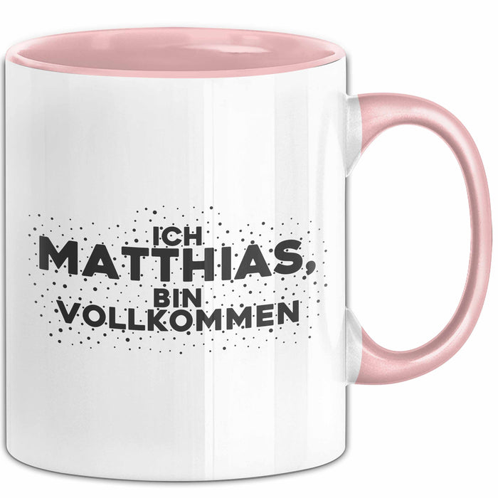 Matthias Tasse Ich Matthias, Bin Vollkommen Geschenk